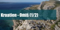 Kroatien 2015 – Omis (1/2)